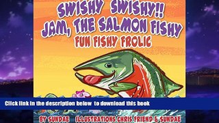 GET PDFbooks  Swishy Swishy!! Jam, The Salmon Fishy Deux (ages 2-7) BEST non-narrative positive,