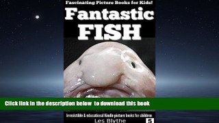 Read book  Fascinating Picture Books for Kids! Fantastic Fish: Irresistible   educational picture