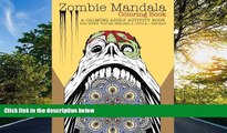 FAVORIT BOOK Zombie Mandala Coloring Book: A Calming Adult Activity Book for When You re Feeling a
