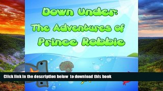 liberty book  Down Under: The Adventures of Prince Robbie, Book One: Four beloved stories from the