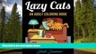 FAVORIT BOOK Lazy Cats: An Adult Coloring Book with Fun, Simple, and Hilarious Cat Drawings