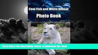 Read book  Cool Fish and White Animals:Photo Book BOOOK ONLINE