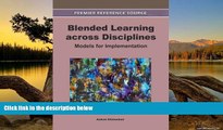 Deals in Books  Blended Learning across Disciplines: Models for Implementation (Premier Reference