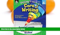 Buy NOW  Getting to the Core of Writing: Essential Lessons for Every Fourth Grade Student  READ