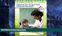 Big Sales  Exploring Your Role in Early Childhood Education (4th Edition) (Myeducationlab)  READ