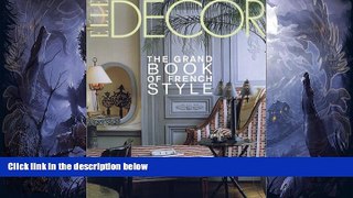 READ THE NEW BOOK Elle Decor: The Grand Book of French Style BOOK ONLINE