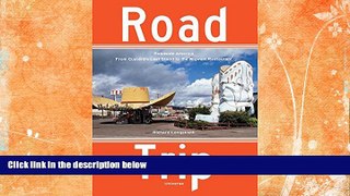 FAVORIT BOOK Road Trip: Roadside America, From Custard s Last Stand to the Wigwam Restaurant