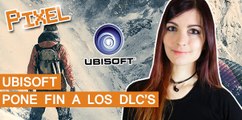 El Píxel: Ubisoft pone fin a los DLCs