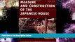 READ THE NEW BOOK Measure and Construction of the Japanese House (Contains 250 Floor Plans and