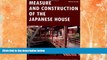READ THE NEW BOOK Measure and Construction of the Japanese House (Contains 250 Floor Plans and