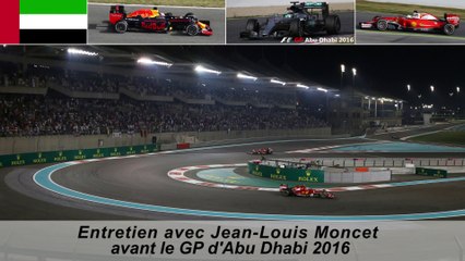 Entretien avec Jean-Louis Moncet avant le Grand Prix d'Abu Dhabi 2016