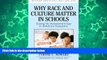 Deals in Books  Why Race   Culture Matter in Schools: Closing the Achievement Gap in America s