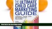 Big Sales  The Ultimate Child Care Marketing Guide: Tactics, Tools, and Strategies for Success