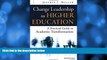 Deals in Books  Change Leadership in Higher Education: A Practical Guide to Academic