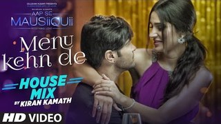 Menu Kehn De (Remix) Full Video Song - AAP SE MAUSIIQUII - Himesh Reshammiya - Kiran Kamath