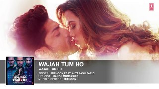 'Wajah Tum Ho'(Title Song) Audio - Mithoon, Sana Khan, Sharman, Gurmeet - Vishal Pandya