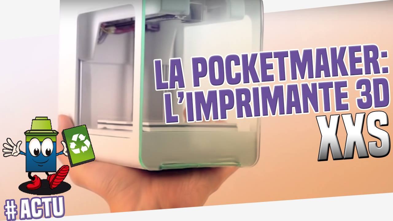 La Pocketmaker : L'imprimante 3D Miniature