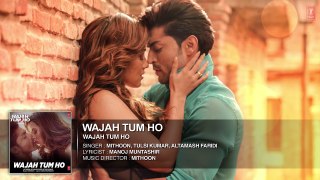 'Wajah Tum Ho' Audio (Title Song) Mithoon, Tulsi Kumar, Sana Khan, Sharman, Gurmeet - Vishal Pandya