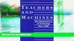 READ NOW  Teachers and Machines: The Classroom Use of Technology Since 1920  [DOWNLOAD] ONLINE