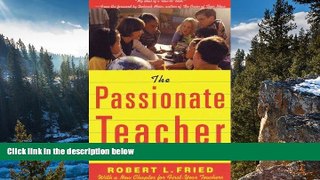 Deals in Books  The Passionate Teacher: A Practical Guide (2nd Edition)  READ PDF Online Ebooks