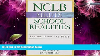 Deals in Books  NCLB Meets School Realities: Lessons From the Field  READ ONLINE