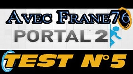 Portal 2 - TEST N5 - Frane76