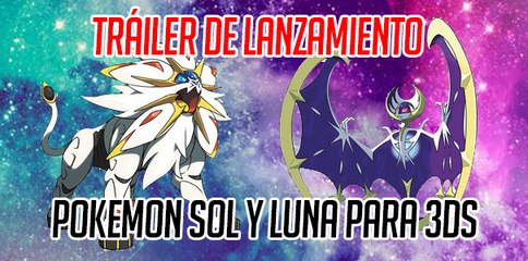 Télécharger la video: Nuevo Tráiler de Lanzamiento de Pokémon Sol y Luna para 3DS