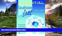 READ THE NEW BOOK Essential ColdFusion fast: Developing Web-Based Applications (Essential Series)