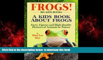 PDF [FREE] DOWNLOAD  Frogs! A Kids Book About Frogs and Toads - Facts, Figures and High Quality