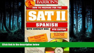 READ book Barron s How to Prepare for the Sat II Spanish (Barron s How to Prepare for the Sat 11.