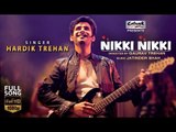 Nikki Nikki | Hardik Trehan | New Punjabi Song | Latest Punjabi Songs 2014