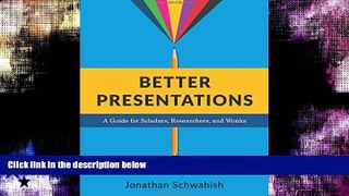 FAVORIT BOOK Better Presentations: A Guide for Scholars, Researchers, and Wonks BOOOK ONLINE