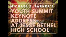 Youth Summit Keynote Address at Jesse Bethel High School - Michael E. Parker