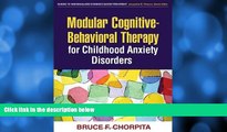 Big Sales  Modular Cognitive-Behavioral Therapy for Childhood Anxiety Disorders (Guides to Indivd