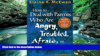 Buy NOW  How to Deal With Parents Who Are Angry, Troubled, Afraid, or Just Plain Crazy Second