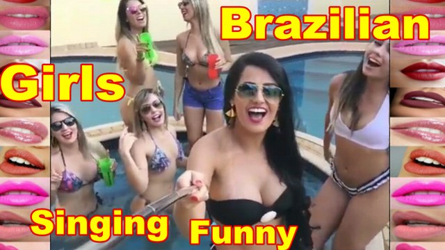 Brazilian Girls Singing Funny Filles brésiliennes chantant drôle Mujeres brasileñas que cantan divertidas