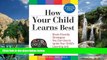 Big Sales  How Your Child Learns Best: Brain-Friendly Strategies You Can Use to Ignite Your Child