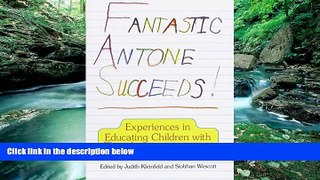 Big Sales  Fantastic Antone Succeeds: Experiences in Educating Children with Fetal Alcohol