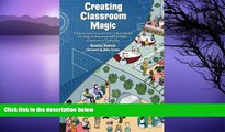 Deals in Books  Creating Classroom Magic: Using Lessons from the Life of Walt Disney to Create an