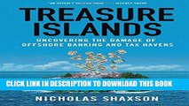 [PDF] Treasure Islands: Uncovering the Damage of Offshore Banking and Tax Havens Popular Online