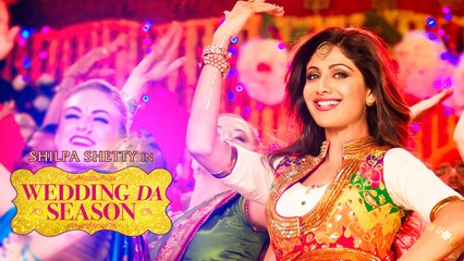 Shilpa Shetty: "Wedding Da Season" Video Song | Neha Kakkar, Mika Singh, Ganesh Acharya | T-Series 2016