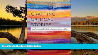 Buy NOW  Crafting Critical Stories: Toward Pedagogies and Methodologies of Collaboration,