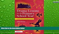 Full Online [PDF]  Drama Lessons for the Primary School Year: Calendar Based Learning Activities
