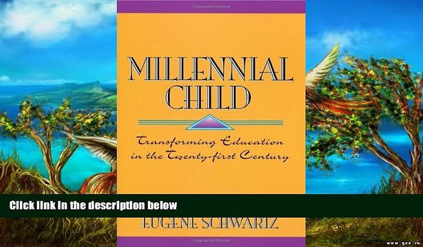 Big Sales Millennial Child: Transforming Education in the Twenty-First Century Premium Ebooks