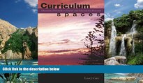 Buy NOW  Curriculum Spaces: Discourse, Postmodern Theory and Educational Research (Complicated