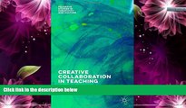 Deals in Books  Creative Collaboration in Teaching (Palgrave Studies in Creativity and Culture)