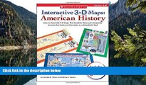 Buy NOW  Interactive 3-D Maps: American History: Easy-to-Assemble 3-D Maps That Students Make and