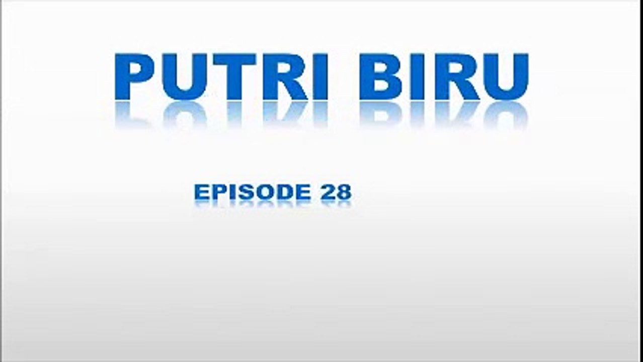 Sinopsis Putri Biru Episode 28 Tayang Senin 29 Agustus 2016