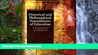 Big Sales  Historical and Philosophical Foundations of Education: A Biographical Introduction (5th