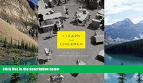 Buy NOW  I Learn from Children: An Adventure in Progressive Education  Premium Ebooks Online Ebooks